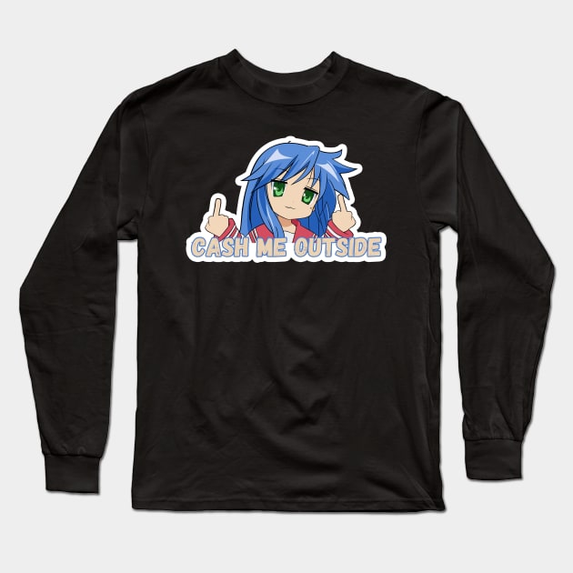 Konata Cash me Outside Long Sleeve T-Shirt by the-Bebop